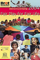 Kampagne: Fair Play for Fair Life 2004 / Brot für die Welt