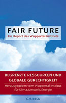 Fair Future. Ein Report des Wuppertal Instituts. Begrenzte Ressourcen und globale Gerechtigkeit/ Online-Bestellung bei Amazon.de